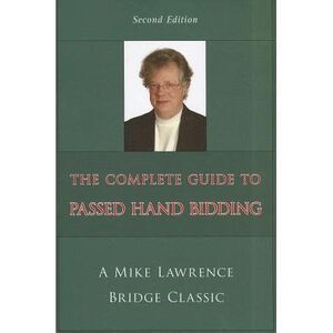 Complete Guide to Passed Hand Bidding -- Mike Lawrence